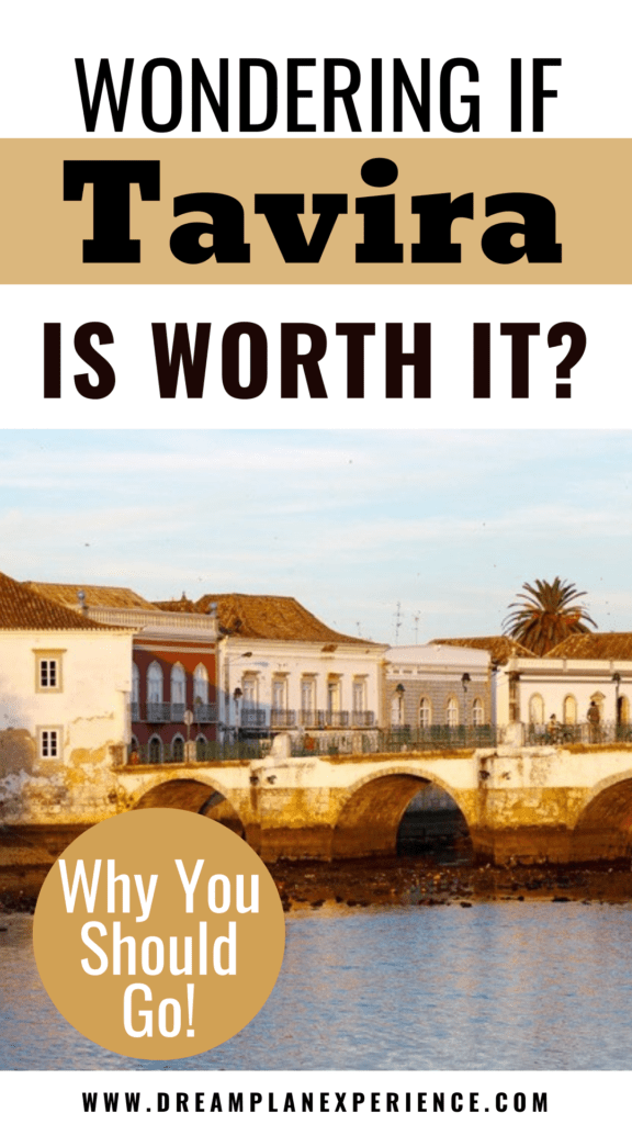 Is Tavira Worth Visiting or Too Quiet for You? 7 old roman bridge crossing a river with white buildings with text overlay that reads wondering if tavira is worth it