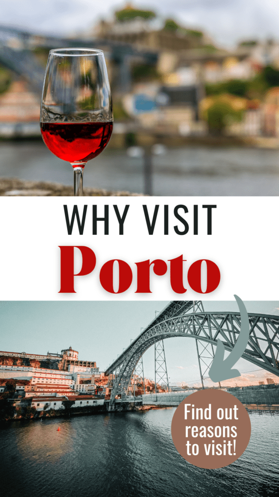bridge over river and glass of red wine with text overlay that reads Why Visit Porto and Reasons to Visit Porto