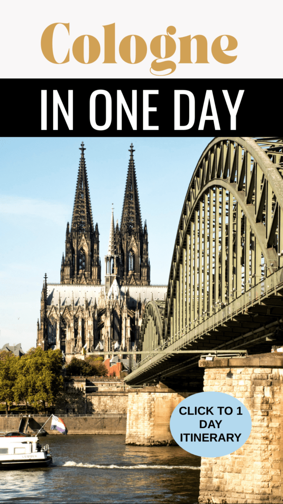 What to See + Do in Cologne in One Day 9 bridge with cathedral over the rhine river with text that reads cologne in one day