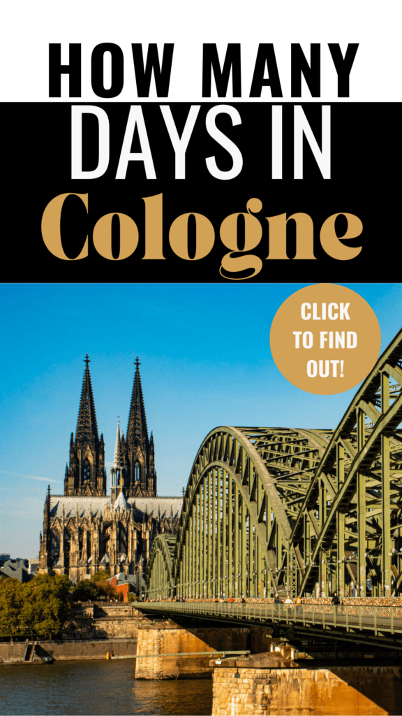 iron bridge with cologne cathedral with text that reads how many days in cologne