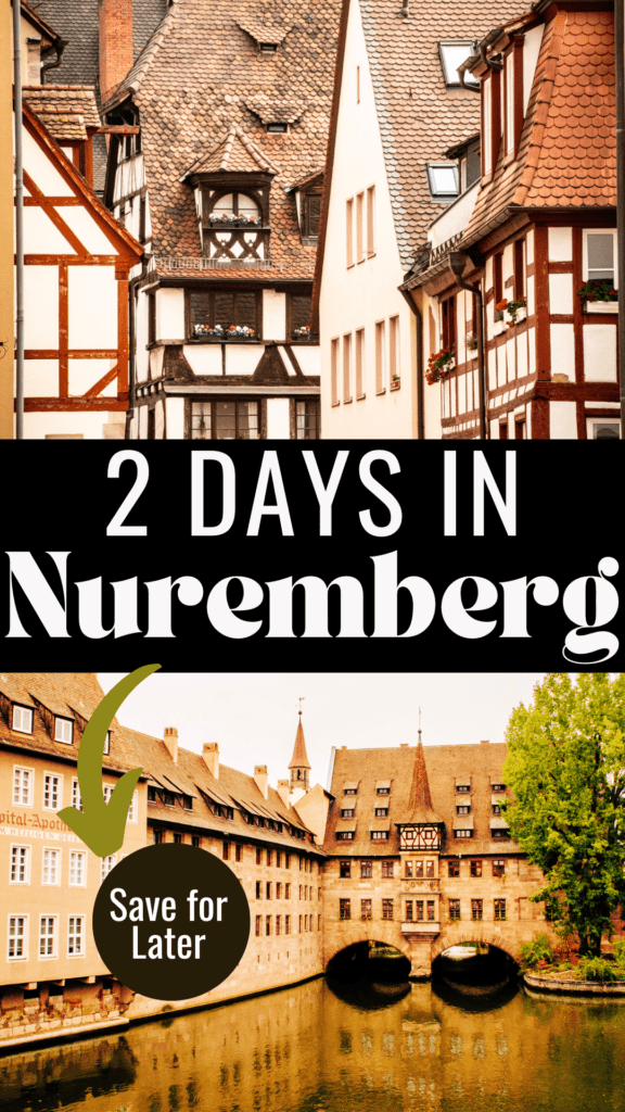 two photos showing timberframed buildings and river with bridge and text that reads 2 days in Nuremberg