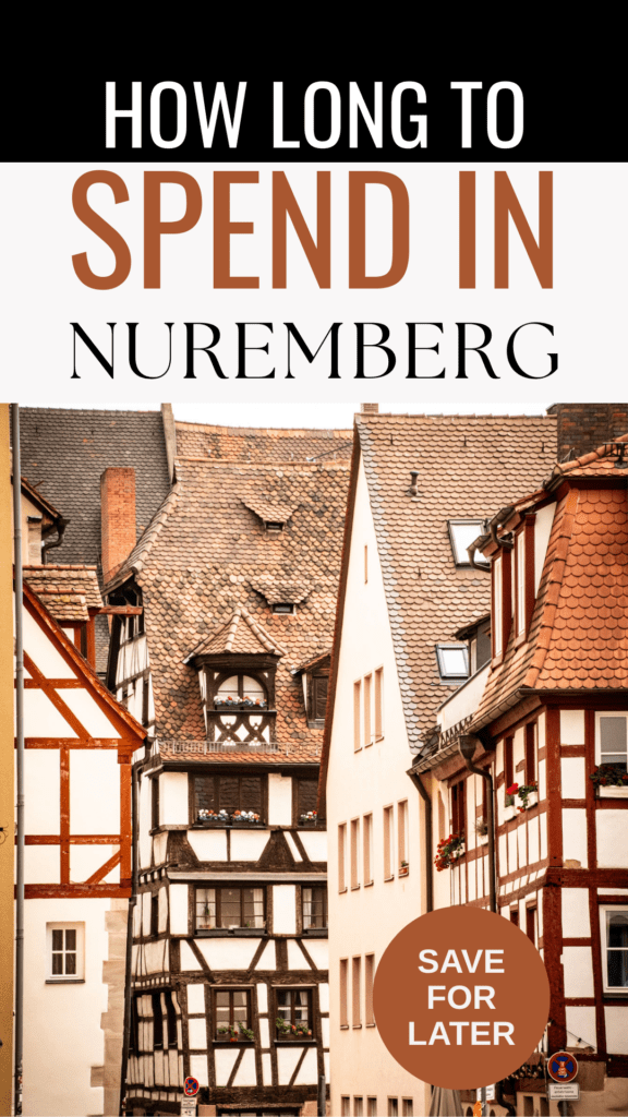 Timber framed buildings with text that reads how long to spend in nuremberg