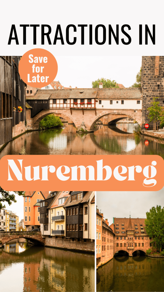 Top Nuremberg Attractions for Thoughtful Travellers 8 collection of photo showing medieval bridges and buildings with text that reads attractions in nuremberg