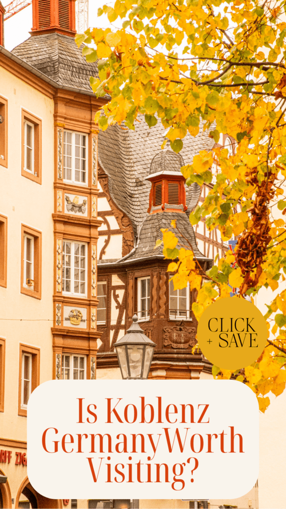 view of timber frame buildings in old town with autumn tree with text that reads is koblenz germany worth visiting