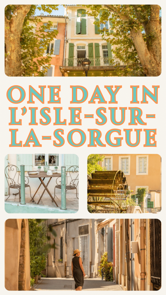 It reads: one day in L'Isle-sur-la-Sorgue and shows a collection of photos of colourful buildings and streets, watermills.